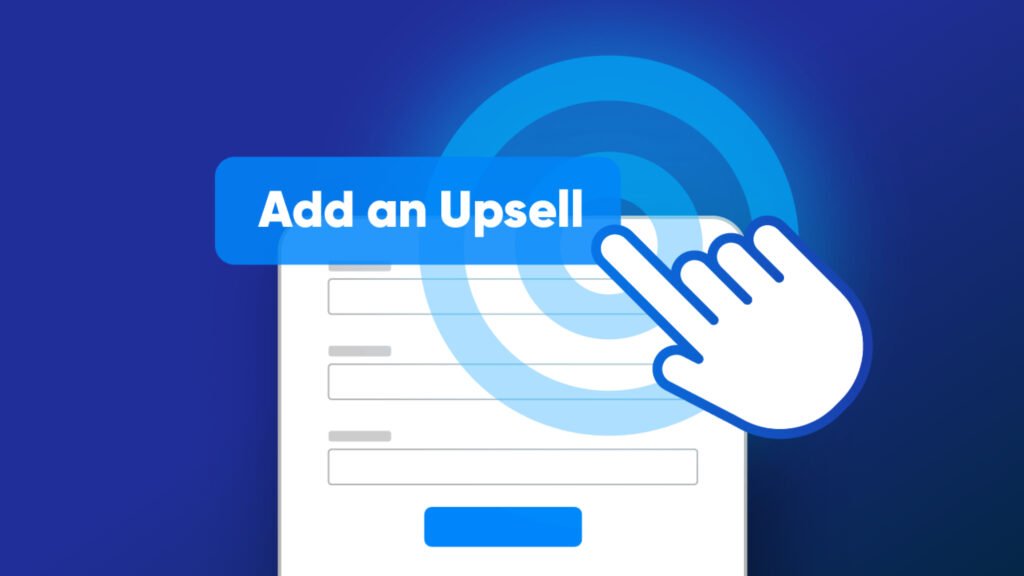 Upsells Downsells And Order Bumps Maximizing Customer Value in Your Sales Funnel